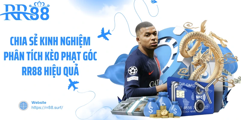 Chia sẻ kinh nghiệm phân tích kèo phạt góc RR88 hiệu quả