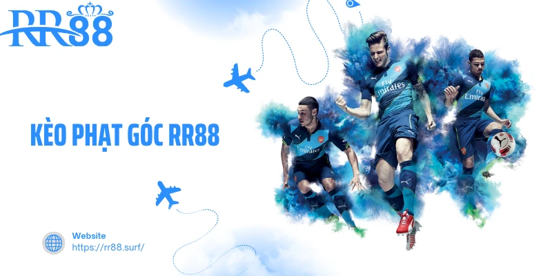 Kèo Phạt Góc RR88 - Lựa Chọn Thông Minh Cho Fan Túc Cầu
