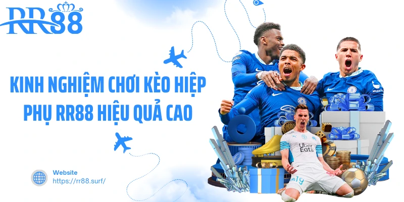 Kinh nghiệm chơi kèo hiệp phụ RR88 hiệu quả cao