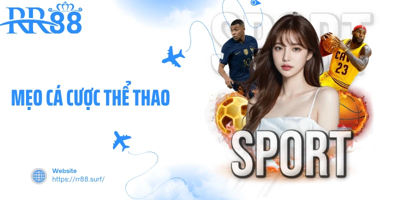 Mẹo Cá Cược Thể Thao - Bí Quyết Vàng Nâng Cao Tỷ Lệ Thắng