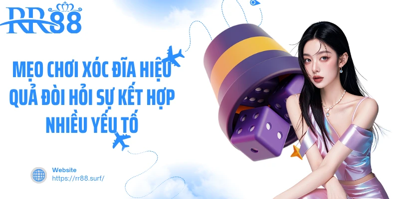 Mẹo chơi xóc đĩa hiệu quả đòi hỏi sự kết hợp nhiều yếu tố