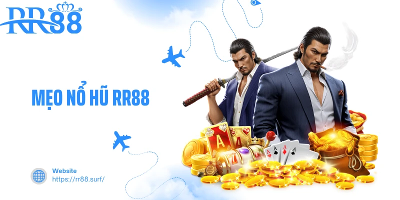 Mẹo Nổ Hũ RR88 - Bí Quyết Tối Ưu Lợi Nhuận, Thắng Lớn