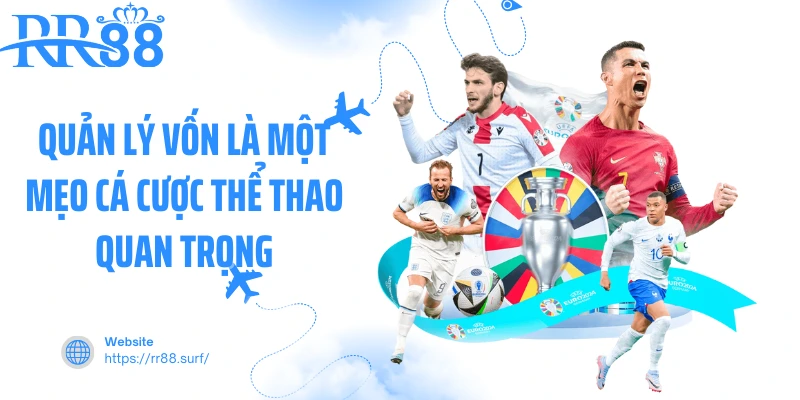 Quản lý vốn là một mẹo cá cược thể thao quan trọng